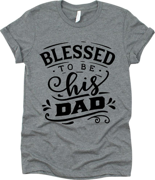 Blessed To Be His Dad