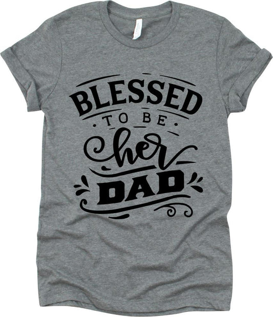 Blessed To Be Her Dad