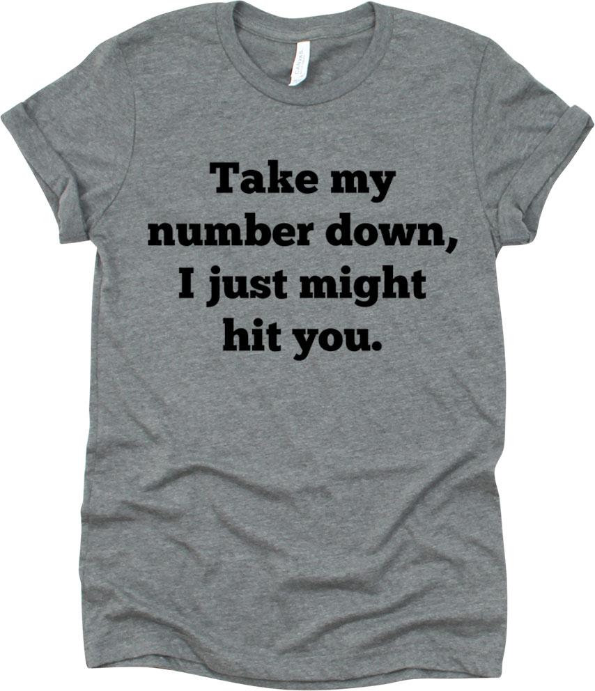 Take My Number Down, I Just Might Hit You