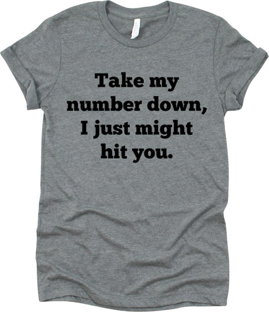 Take My Number Down, I Just Might Hit You