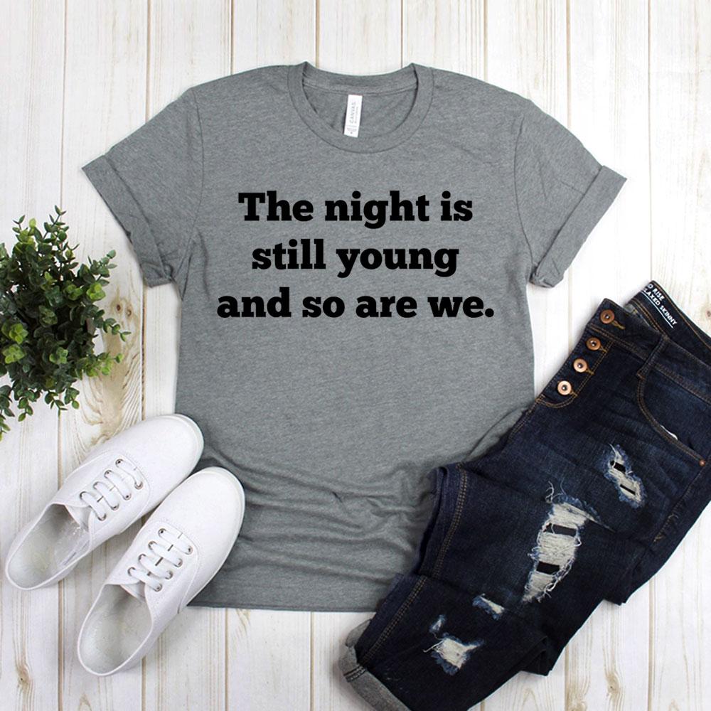 The Night Is Still Young And So We Are
