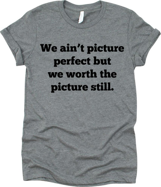 We Ain't Picture Perfect