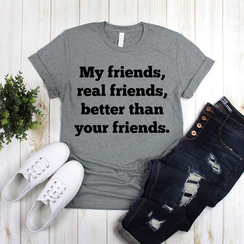 My Friends, Real Friends, Better Than Your Friends