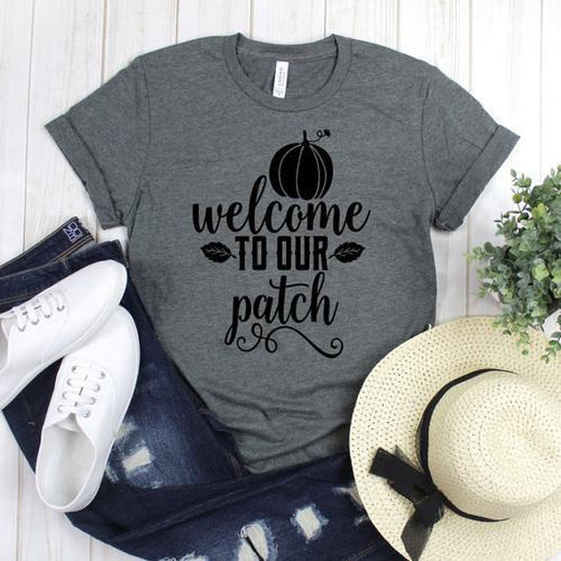 www.teestore.io-Fall T Shirt - Welcome To Our Patch Pumpkin Leaves - Pumpkin Tee Shirt - Funny Pumpkin Shirts - Fall Tee Shirt Tshirt Funny Sarcastic Humor Comical Tee | TeeStore.io