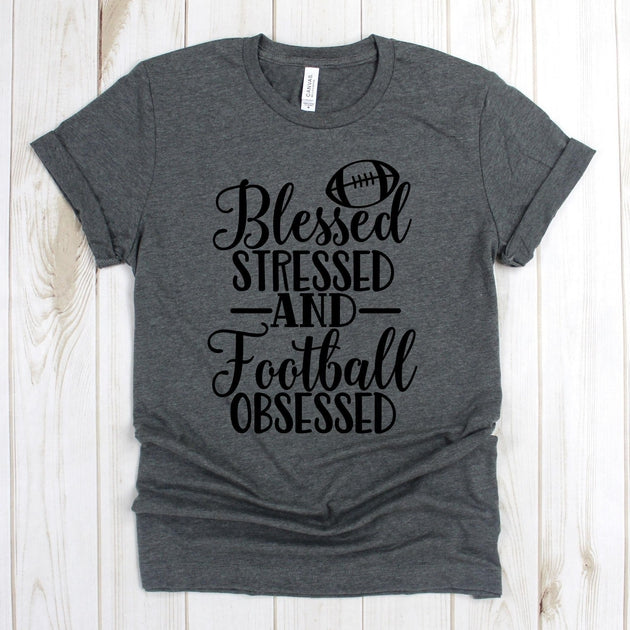 www.teestore.io-Football Fan T-shirt - Blessed Stressed And Football Obsessed Football - Football Shirts - Football T Shirt - Football Shirt