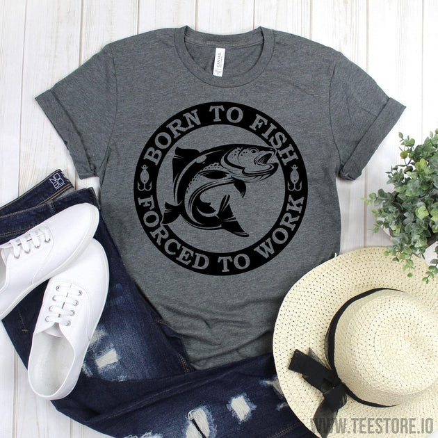 www.teestore.io-Funny Fishing Shirt - Born To Fish Forced To Work Tee - Mens Fishing TShirt - Fish On Shirt - Fishing Shirt - Fishing Gift Tshirt Funny Sarcastic Humor Comical Tee | TeeStore.io