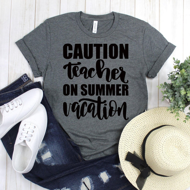 www.teestore.io-Funny Teacher Shirt - Caution Teacher On Summer Vacation Tee Shirt - Teacher TShirt - Teacher Shirts - Teacher Team Shirt - Teacher T-Shirts Tshirt Funny Sarcastic Humor Comical Tee | TeeStore.io
