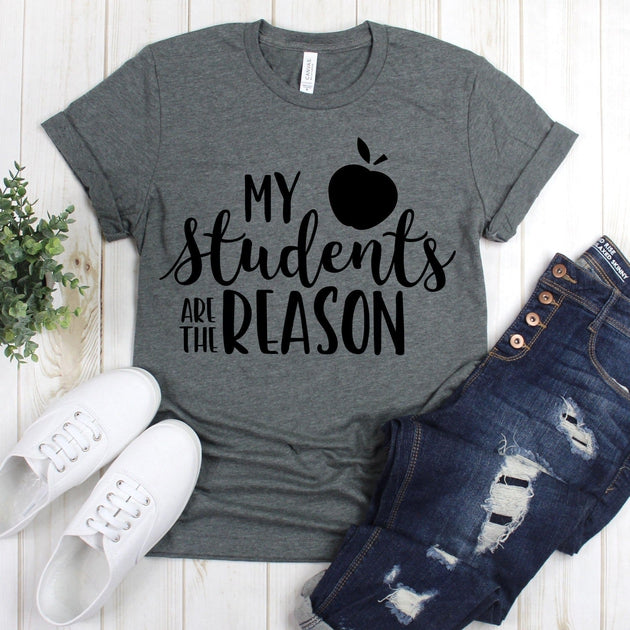 www.teestore.io-Funny Teacher Shirt - My Students Are The Reason Tee Shirt - Teachers Tshirt - Teacher Tee Tshirt Funny Sarcastic Humor Comical Tee | TeeStore.io