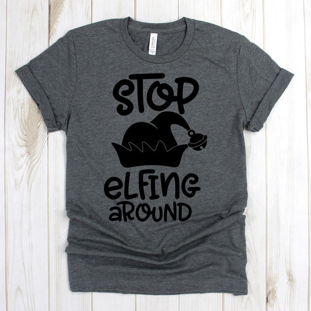 wwwteestoreio-Holiday Shirt - Stop Elfing Around Elf Hat - Christmas Shirt - Holiday Shirt - Christmas Tee Shirt