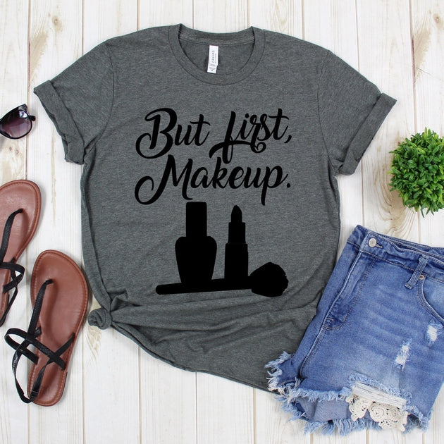 wwwteestoreio-Makeup Shirt - But First Makeup Tee Shirt - Makeup Lovers Shirt - Funny Shirt - Makeup Tee - Makeup Lovers Tshirt