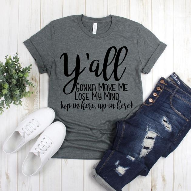 wwwteestoreio-Mom Life Shirt - Funny Mom Shirts - Mom T-Shirts Funny Mom TShirts - Mom Life - Y'all Gonna Make Me Lose My Mind