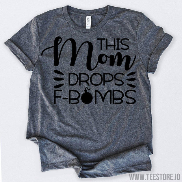 www.teestore.io-This Mom Drops F Bombs Tshirt Funny Sarcastic Humor Comical Tee | TeeStore.io