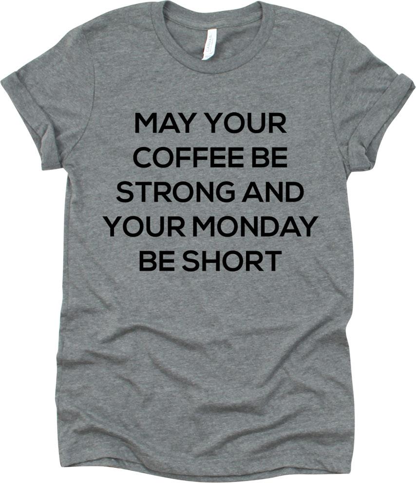 May Your Coffee Be Strong