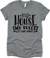 My House My Rules It's That Simple