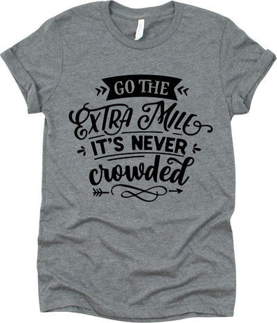 Go The Extra Mile It's Never Crowded