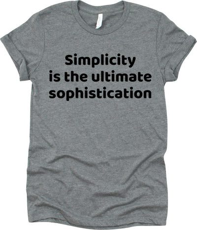 Simplicity Is The Ultimate Sophistication