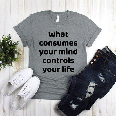 What Consumes Your Mind Controls Your Life