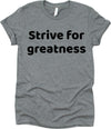 Strive For Greatness