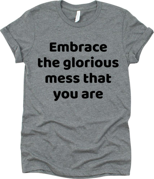Embrace The Glorious