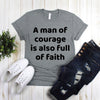 A Man Of Courage Is Also Full Of Faith