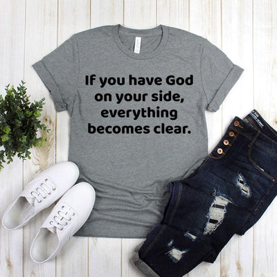 If You Have God On Your Side, Everything Becomes Clear