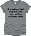 If You Have God On Your Side, Everything Becomes Clear
