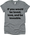 If You Would Be Loved Love And Be Loveable
