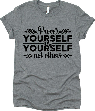 Prove Yourself To Yourself Not Others