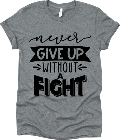 Never Give Up Without A Fight