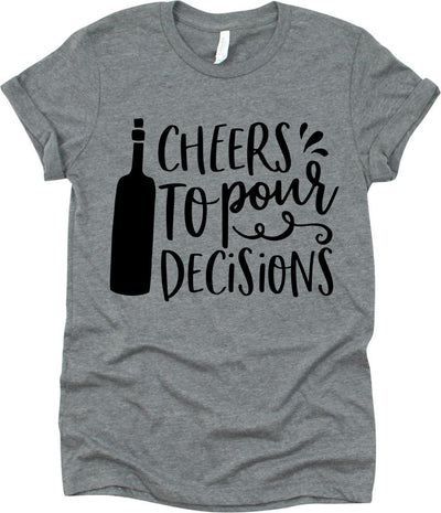 Cheers To Pour Decisions