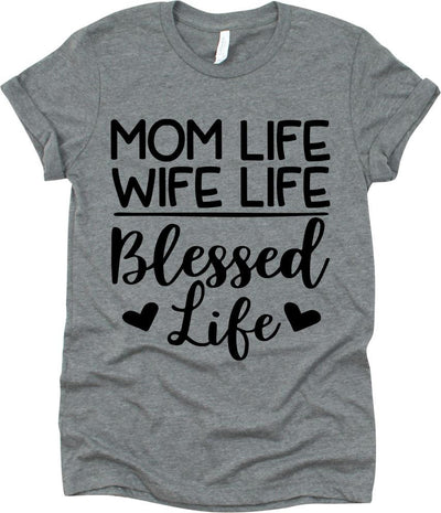 Mom Life Wife Life Blessed Life