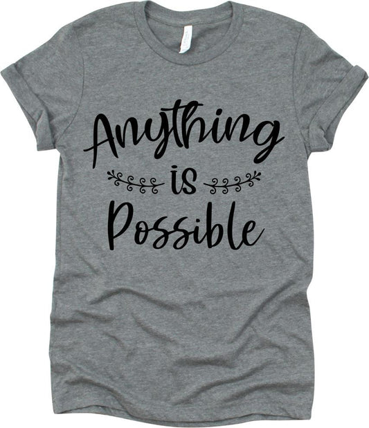 Anything Is Possible