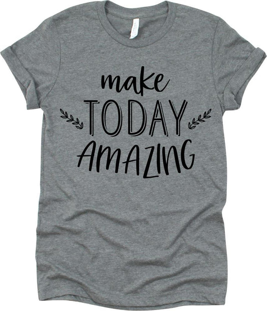 Make Today Amazing