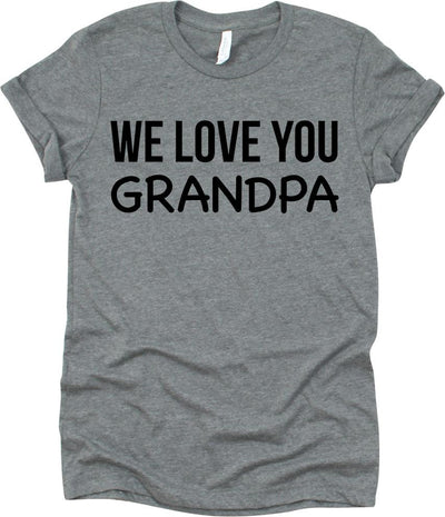 We Love You Grandpa
