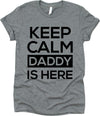 Keep Calm Daddy Is Here