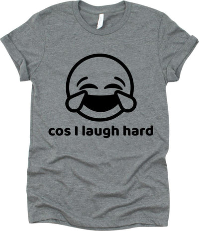 Cos I Laugh Hard Smiley Design