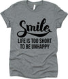 Smile Life Is Too Short To Be Unhappy