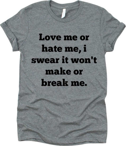 Love Me Or Hate Me