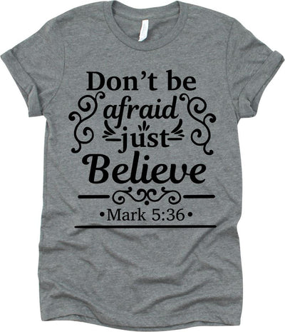 Don't Be Afraid Just Believe
