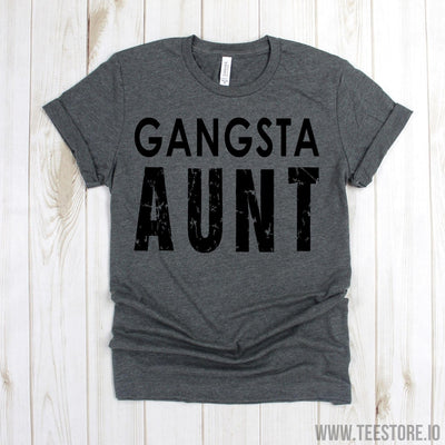 www.teestore.io-Aunt Gift - Gangsta Aunt T Shirt - Aunt To be Shirt - Funny Aunt Shirt - Auntie Shirts - Aunt Tee Tshirt Funny Sarcastic Humor Comical Tee | TeeStore.io