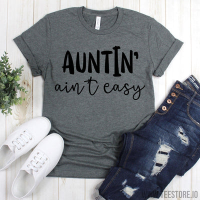www.teestore.io-Auntie Shirts - Auntin' Ain't Easy Tee Shirt - Gift For Auntie - Auntie T Shirt - Aunt Tee Tshirt Funny Sarcastic Humor Comical Tee | TeeStore.io