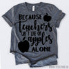 www.teestore.io-Because Teachers Can't Live On Apples Alone Tshirt Funny Sarcastic Humor Comical Tee | TeeStore.io