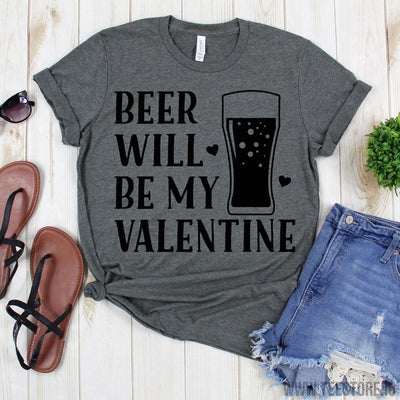 www.teestore.io-Beer Valentine Shirt - Beer Will Be My Valentine T-Shirt - Day Drinker Shirt - Funny Drinking Shirt Tshirt Funny Sarcastic Humor Comical Tee | TeeStore.io