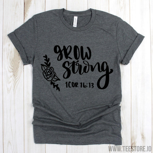www.teestore.io-Bible Scripture Verse Shirts - Grow Strong 1Cor 16 13 Shirts - Christian Tee Shirt - Christian T Shirt Tshirt Funny Sarcastic Humor Comical Tee | TeeStore.io