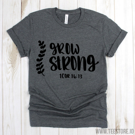 www.teestore.io-Bible Verse Shirt - Grow Strong 1Cor 16 13 Tee Shirt - Christian T Shirt - Christian Shirts Tshirt Funny Sarcastic Humor Comical Tee | TeeStore.io