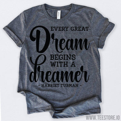 www.teestore.io-Black History Month Every Great Dream Begins With A Dreamer Tshirt Funny Sarcastic Humor Comical Tee | TeeStore.io