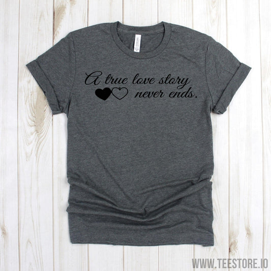www.teestore.io-Bride Shirt - A True Love Story Never Ends Bridal Party Tee - Bridesmaid TShirt - Wedding Shirt - Inspiration Tees Tshirt Funny Sarcastic Humor Comical Tee | TeeStore.io