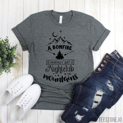 www.teestore.io-Camping Shirt - A Bonfire Is Basically Just A Nightclub In the Mountains - Outdoor Adventure Mountains T-Shirt - Gift Shirt Tshirt Funny Sarcastic Humor Comical Tee | TeeStore.io
