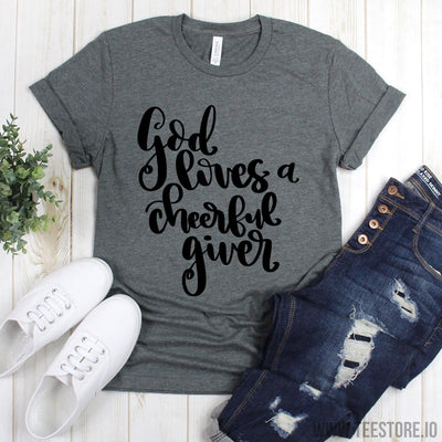 www.teestore.io-Christian T-shirt - God Loves A Cheerful Giver Tee Shirt - Christian Shirts - Faith Shirt Tshirt Funny Sarcastic Humor Comical Tee | TeeStore.io