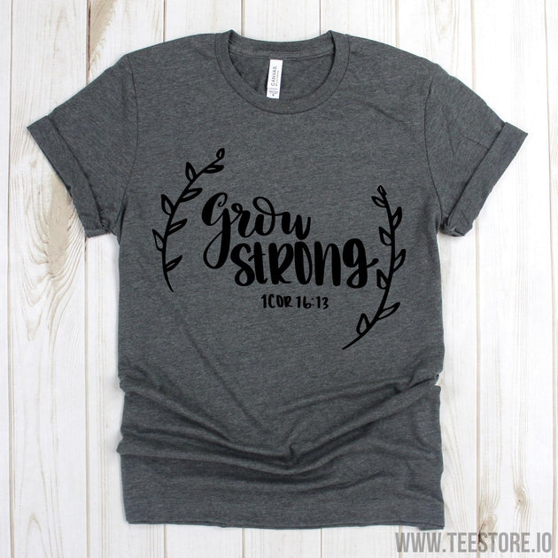 www.teestore.io-Christian T Shirt - Grow Strong 1Cor 16 13 Shirts - Christian Tee - Bible Scripture Verse Tee Shirt Tshirt Funny Sarcastic Humor Comical Tee | TeeStore.io
